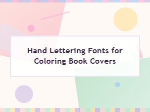 Hand Lettering Fonts for Coloring Book Covers