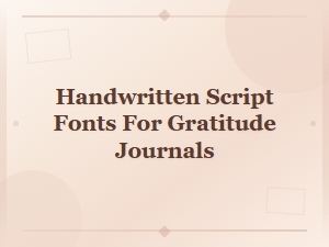 Charming Script Fonts for Your Gratitude Journal