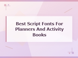 Best Free Script Fonts for Planners and Activity Books