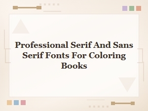 Free Professional Serif and Sans Serif Fonts for Coloring Books
