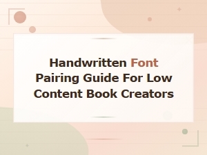 Handwritten Font Pairing Guide for Low Content Book Creators